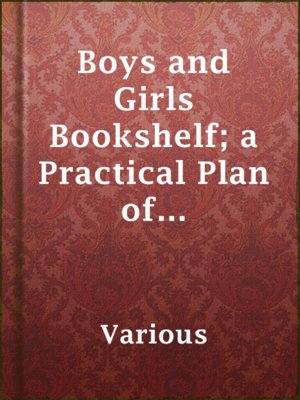 Boys and Girls Bookshelf; a Practical Plan of Character Building, Volume I (of 17) - ebook